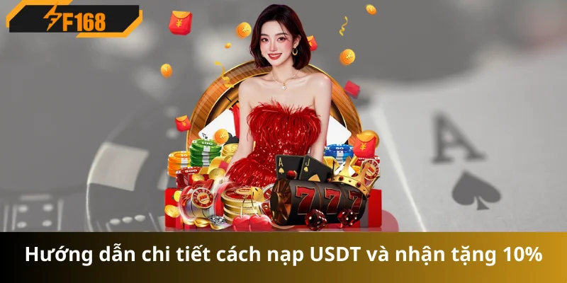 Hướng dẫn chi tiết cách nạp USDT và nhận tặng 10%